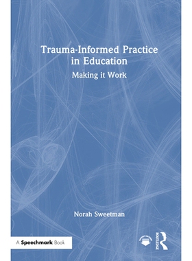预订 Trauma-Informed Practice in Education: Making it Work 创伤知情教育实践：让它运转起来: 9781032634999