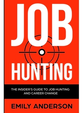 预订 Job Hunting: The Insider’s Guide to Job Hunting and Career Change: Learn How to Beat the Job Market, Write the Per