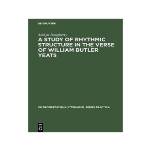 [预订]A Study of Rhythmic Structure in the Verse of William Butler Yeats 9789027925060
