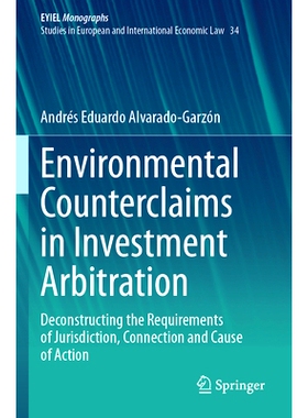 预订 Environmental Counterclaims in Investment Arbitration: Deconstructing the Requirements of Jurisdiction, Connection
