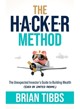 预订 The HACKER Method: The Unexpected Investor’s Guide to Building Wealth (Even On Limited Income): 9781962074117