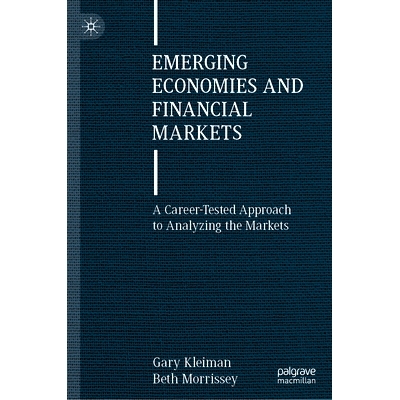 预订 Emerging Economies and Financial Markets: A Career-Tested Approach to Analyzing the Markets 新兴经济体与金融市场：