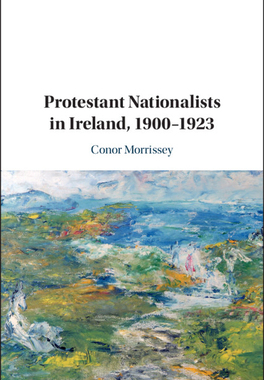 【预订】Protestant Nationalists in Ireland, 1900–1923