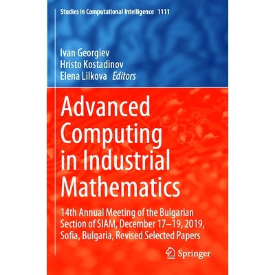 预订 Advanced Computing in Industrial Mathematics: 14th Annual Meeting of the Bulgarian Section of SIAM, December 17-19,