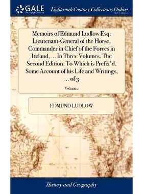 预订 Memoirs of Edmund Ludlow Esq; Lieutenant-General of the Horse, Commander in Chief of the Forces in Ireland, ... In
