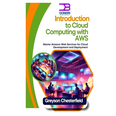 预订 Introduction to Cloud Computing with AWS: Master Amazon Web Services for Cloud Development and Deployment: 97983004