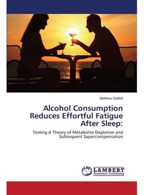 预订 Alcohol Consumption Reduces Effortful Fatigue After Sleep: 9783846544259