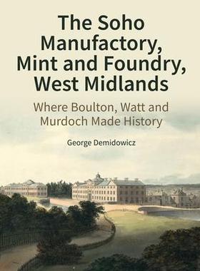 [预订]The Soho Manufactory, Mint and Foundry, West Midlands 9781800349285