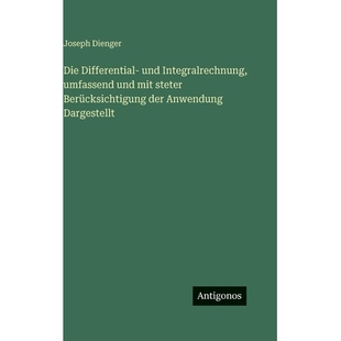 预订 Die Differential- und Integralrechnung, umfassend und mit steter Berücksichtigung der Anwendung Dargestellt: 97833