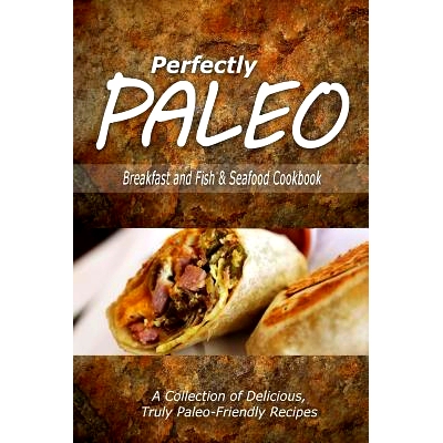 预订 Perfectly Paleo - Breakfast and Fish & Seafood Cookbook: Indulgent Paleo Cooking for the Modern Caveman: 9781500283