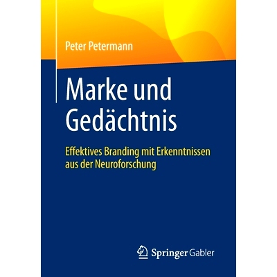 预订 Marke und Gedächtnis: Effektives Branding mit Erkenntnissen aus der Neuroforschung: 9783658335755