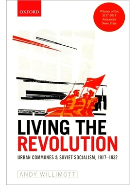 预订 Living the Revolution: Urban Communes & Soviet Socialism, 1917-1932 活在*的日子：城市公社与苏维埃社会主义，1917-193