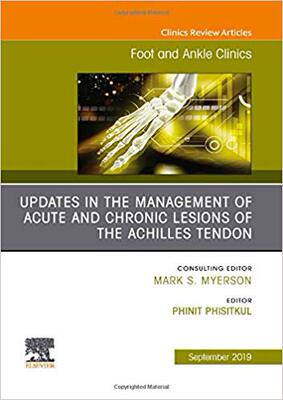 【预售】Updates in the Management of Acute and Chronic Lesions of the Achilles Tendon, An issue of Foot and Ankle ...