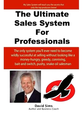 预订 The Ultimate Sales System For Professionals: The only system you’ll ever need to become wildly successful at selli