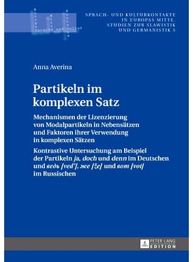 预订 Partikeln im komplexen Satz: Mechanismen der Lizenzierung von Modalpartikeln in Nebensätzen und Faktoren ihrer Ver