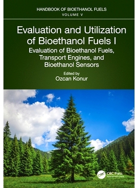 预订 Evaluation and Utilization of Bioethanol Fuels. I.: Evaluation of Bioethanol Fuels, Transport Engines, and Bioethan