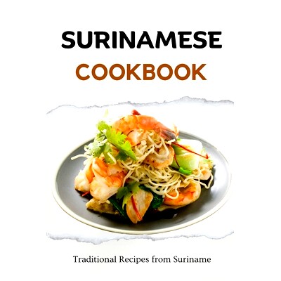 预订 Surinamese Cookbook: Traditional Recipes from Suriname 苏里南食谱：苏里南传统菜谱: 9798863498232