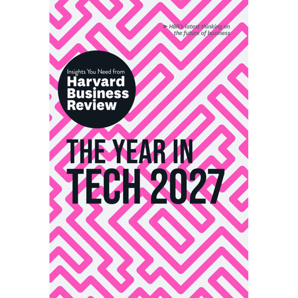 2027科技年刊 哈佛商业评论洞见合集 Year in Tech, 2027 The Insights You Need from Harvard Business Review 英文原版