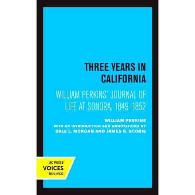 预订 William Perkins’s Journal of Life at Sonora, 1849 - 1852: Three Years in California: 9780520367975