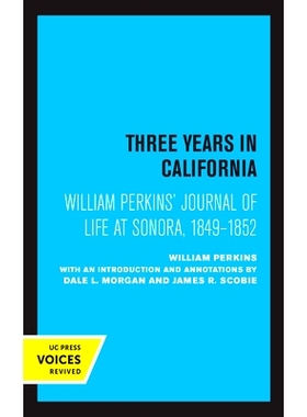 预订 William Perkins’s Journal of Life at Sonora, 1849 - 1852: Three Years in California: 9780520367975