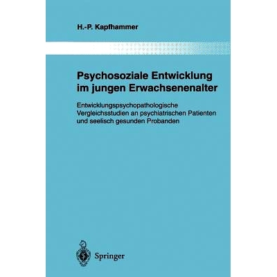 预订 Psychosoziale Entwicklung im jungen Erwachsenenalter: Entwicklungspsychopathologische Vergleichsstudien an psychiat