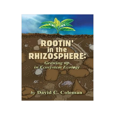 [预订]Rootin’ in the Rhizosphere: Growing up in Ecosystem Ecology 9781736459898