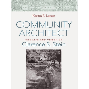 The 9781501702464 生平与愿景 Clarence Community Architect and Life 社区建筑师：克拉伦斯·斯坦 预订 Vision Stein