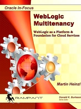 预订 WebLogic Multitenancy: WebLogic as a Platform & Foundation for Cloud Services: 9780986119422
