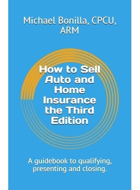 预订 How to Sell Auto and Home Insurance the Third Edition: A guidebook to qualifying, presenting and closing.: 97985022
