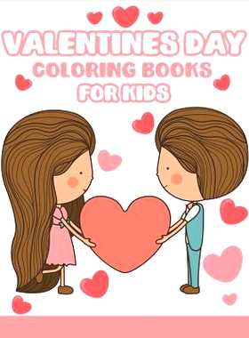 预订 Valentines Day Coloring Books for Kids: Happy Valentines Day Gifts for Kids, Toddlers, Children, Him, Her, Boyfrien