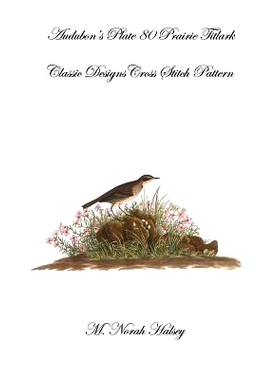 预订 Audubon’s Plate 80 Prairie Titlark: Classic Designs Cross Stitch Pattern: 9781640041707