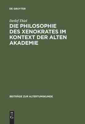 【预订】Die Philosophie des Xenokrates im Kontext der Alten Akademie 9783598778438