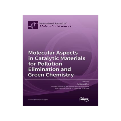 [预订]Molecular Aspects in Catalytic Materials for Pollution Elimination and Green Chemistry 9783036574110