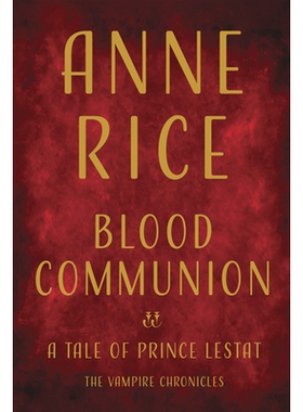 预订 Blood Communion: A Tale of Prince Lestat: 9781524732646