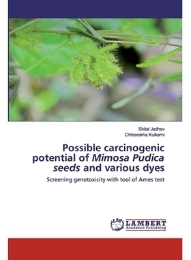 预订 Possible carcinogenic potential of Mimosa Pudica seeds and various dyes: Screening genotoxicity with tool of Ames t