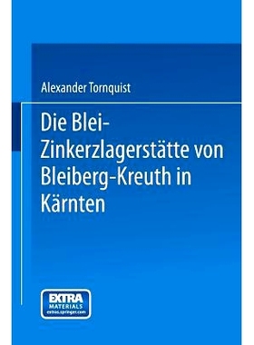 预订 Die Blei-Zinkerzlagerstätte von Bleiberg-Kreuth in Kärnten: Alpine Tektonik, Vererzung und Vulkanismus: 978370919