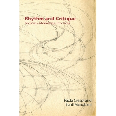 预订 Rhythm and Critique: Technics, Modalities, Practices 节奏与批判：技术、模式、实践: 9781474447553