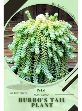 预订 Burro’s Tail Plant: Prodigy Petal, Plant Guide: 9798387875106