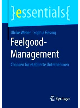 预订 Feelgood-Management: Chancen für etablierte Unternehmen: 9783658239763