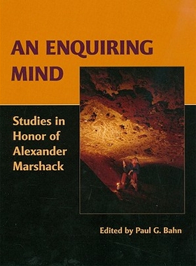 预订 An Enquiring Mind: Studies in Honor of Alexander Marshack 探究心灵：亚历山大·马歇克的荣誉研究: 9781842173831