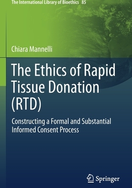 【预订】The Ethics of Rapid Tissue Donation (RTD): Constructing a Formal and Substantial Infor 9783030672034
