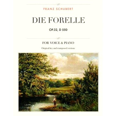预订 Die Forelle, Op.32, D 550: Lied, for Medium, High and Low Voices: 9781985395138