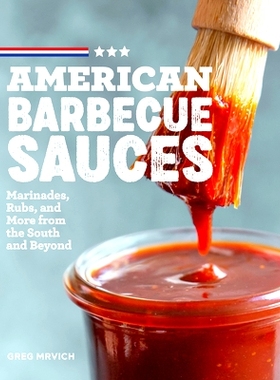预订 American Barbecue Sauces: Marinades, Rubs, and More from the South and Beyond