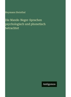 预订 Die Mande-Neger-Sprachen psychologisch und phonetisch betrachtet: 9783386336734