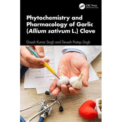 预订 Phytochemistry and Pharmacology of Garlic (Allium sativum L.) Clove 大蒜蒜瓣的植物化学与药理学 9781041086062