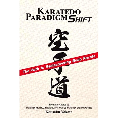 预订 Karatedo Paradigm Shift: The Path to Rediscovering Budo Karate: 9780998223612