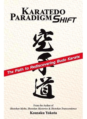 预订 Karatedo Paradigm Shift: The Path to Rediscovering Budo Karate: 9780998223612