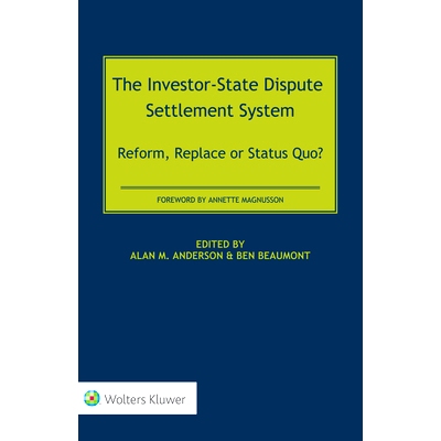 预订 The Investor-State Dispute Settlement System: Reform, Replace or Status Quo? 投资者-国家争端解决机制:改革、取代还是
