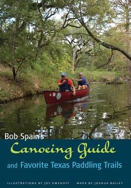 [预订]Bob Spain’s Canoeing Guide and Favorite Texas Paddling Trails 9781623496180