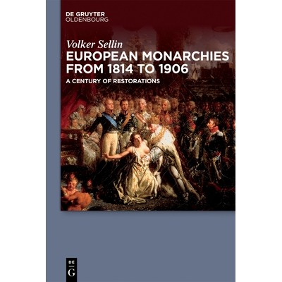 预订 European Monarchies from 1814 to 1906: A Century of Restorations 1814 年* 1906 年间的欧洲君主国: 9783110521771